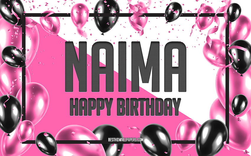 Happy Birtay Naima, Birtay Balloons Background, Naima, with names, Naima  Happy Birtay, Pink Balloons Birtay Background, Naima Birtay HD wallpaper |  Pxfuel