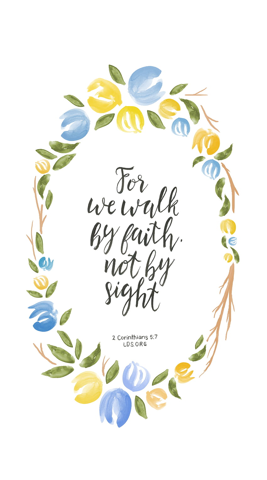 For we walk by faith, not by sight. —2 Corinthians 5:7 HD phone wallpaper