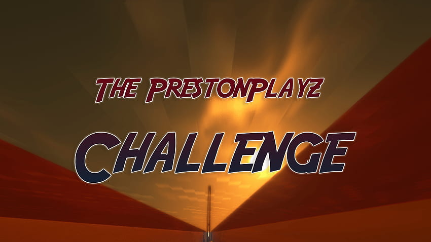 Miniatura mapy Prestonplayz Challenge — pomarańczowa Tapeta HD