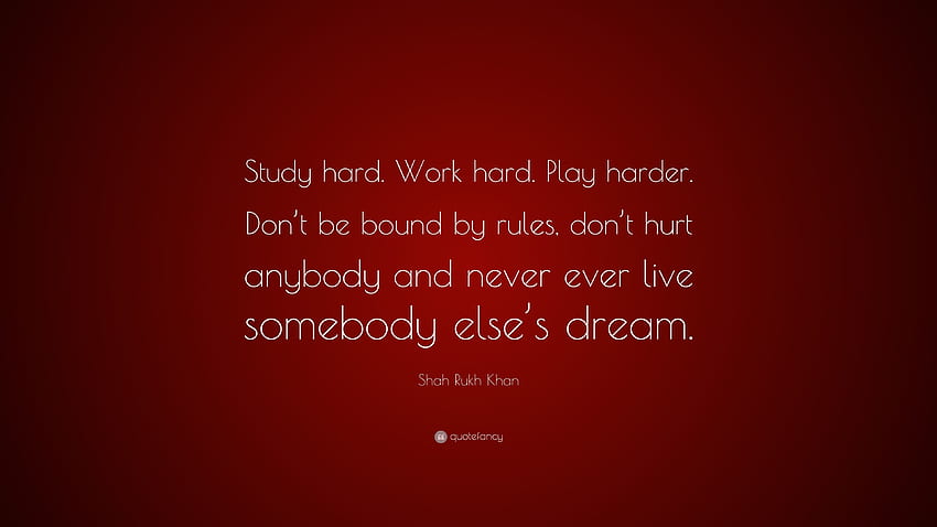 シャー・ルク・カーンの名言：「一生懸命勉強しなさい。 頑張ってください。 もっと激しくプレーしてください。 しないでください 高画質の壁紙