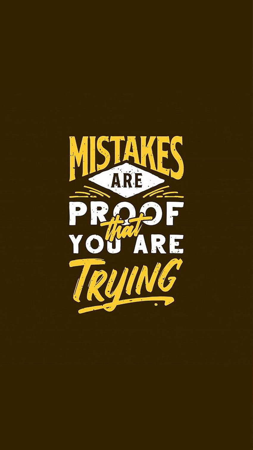 Mistakes Are Proof That You Are Trying Ultra Mobile HD phone wallpaper