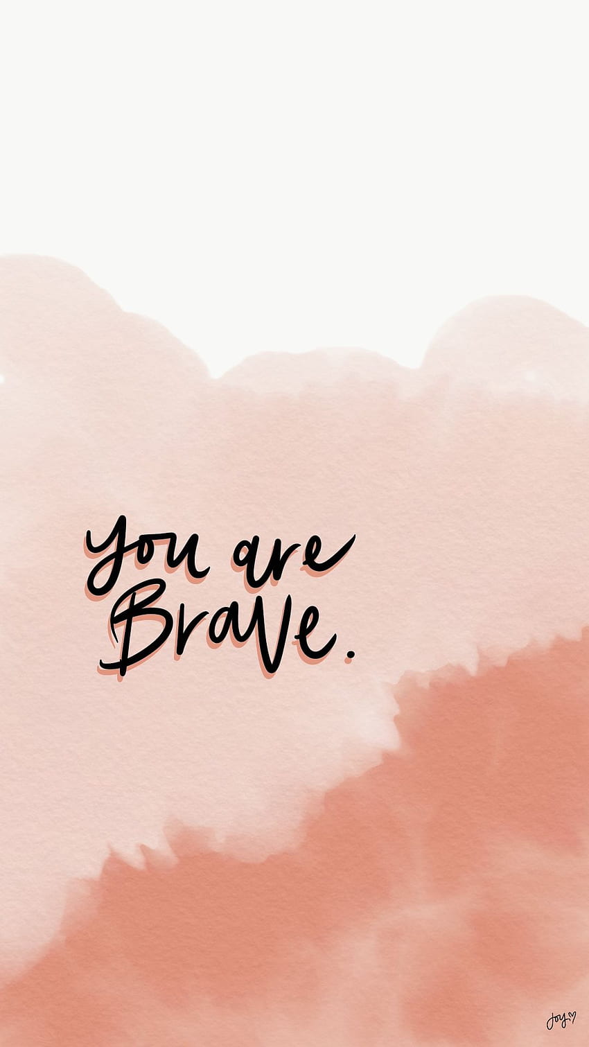 You Are Brave. quotes, Inspirational quotes, Words , Brave Phone HD phone wallpaper