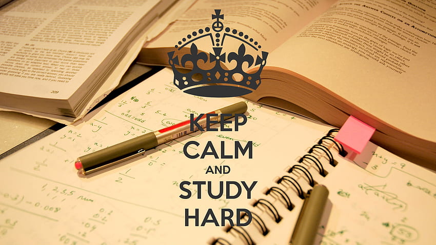 keep calm and study hard text, books, Keep Calm and., quote • For You For & Mobile, Keep Calm Quotes HD wallpaper