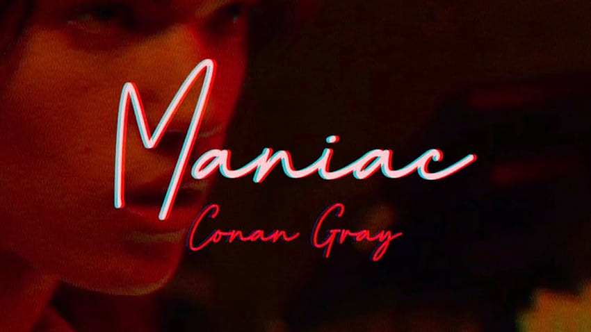 Maniac - Conan Gray (Text), Conan Gray HD-Hintergrundbild