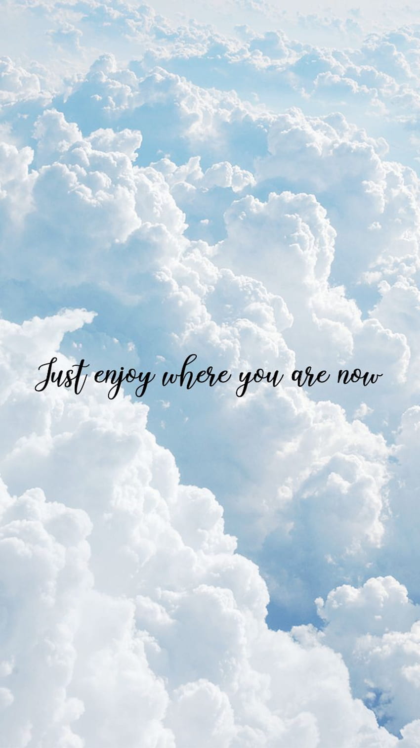 Background ☁️☁️. Sky quotes, Positive , Quote aesthetic, Clouds ...