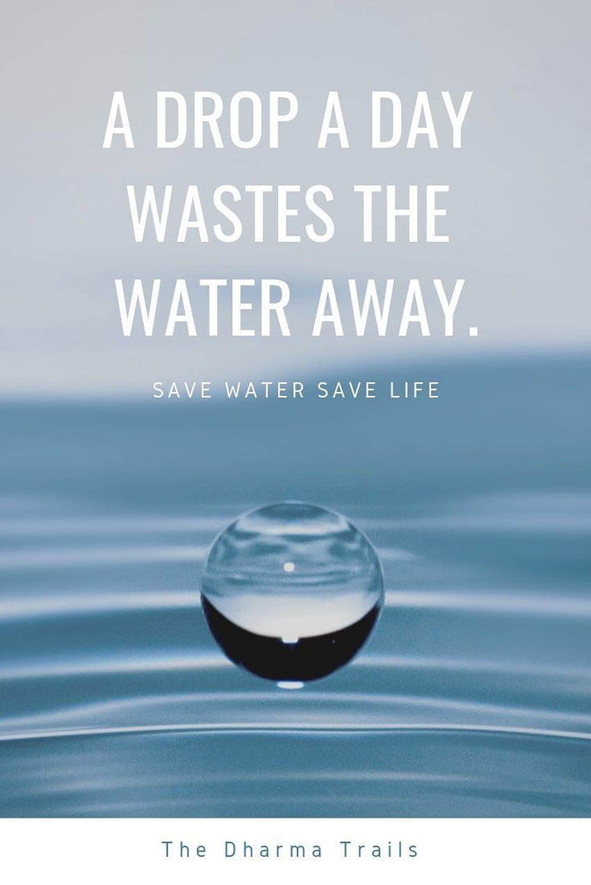 Best Quotes and Slogans On Saving Water (With ). Save HD phone wallpaper