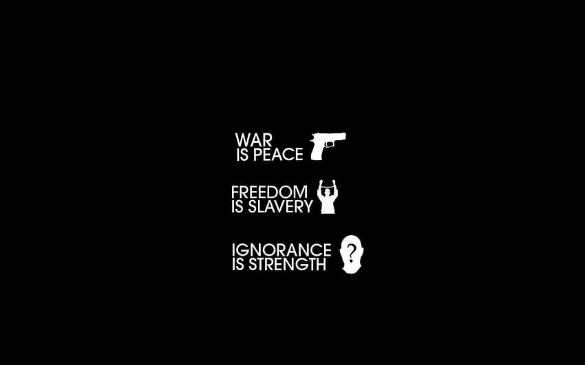 War Is Peace dom Is Slavery Ignorance • For You For & Mobile HD wallpaper