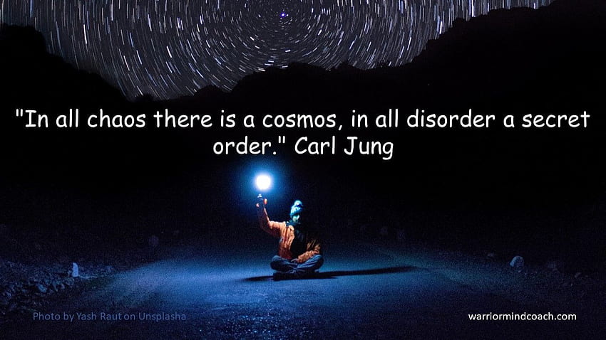 In all chaos there is a cosmos, in all disorder a secret order. Carl Jung. Mental strength, English vocab, quotes HD wallpaper