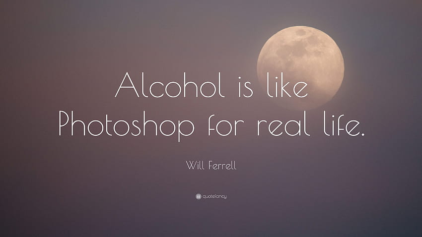 Will Ferrell Cytaty: „Alkohol jest jak chmiel na prawdziwe życie”. 7, Cytaty alkoholowe Tapeta HD