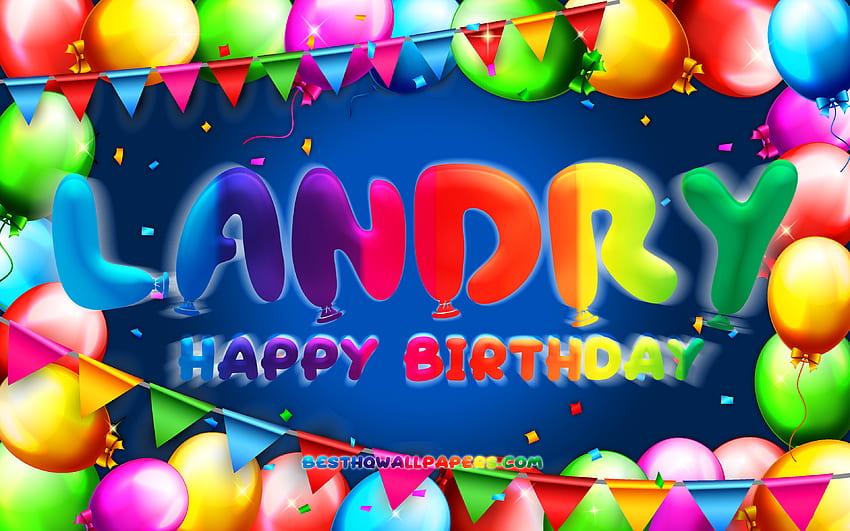 Happy Birtay Landry, , colorful balloon frame, Landry name, blue background, Landry Happy Birtay, Landry Birtay, popular american male names, Birtay concept, Landry HD wallpaper