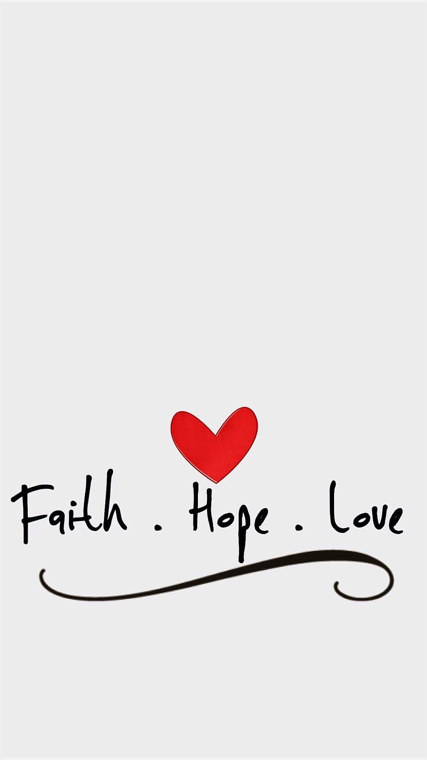 iPhone Walls tjn. Love , Hope , Faith hope love HD phone wallpaper