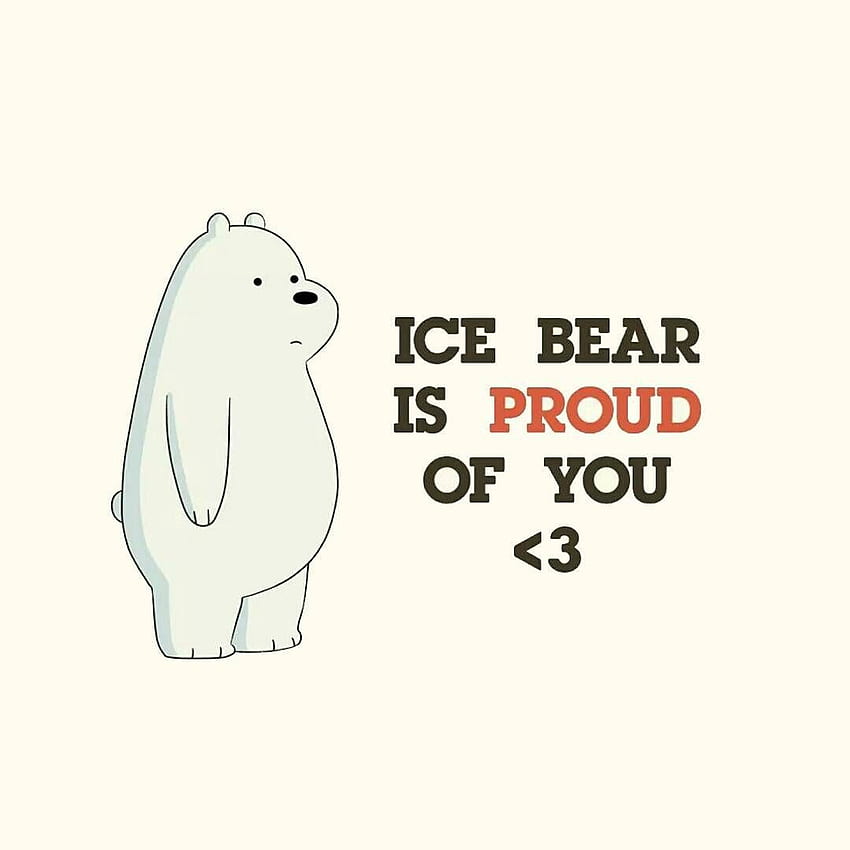 ICE BEARはあなたを誇りに思っています❤。 Ice Bear We Bare Bears, We Bare Bears, Bear quotes, Ice Bear Cartoon 見てみる HD電話の壁紙