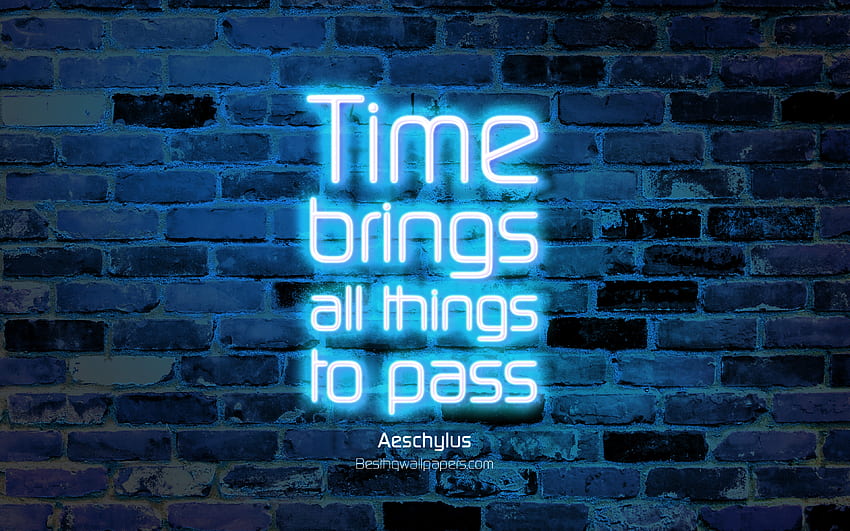 Le temps fait passer toutes les choses, mur de briques bleues, citations d'Eschyle, texte néon, inspiration, Eschyle, citations sur le temps avec résolution. Haute qualité Fond d'écran HD