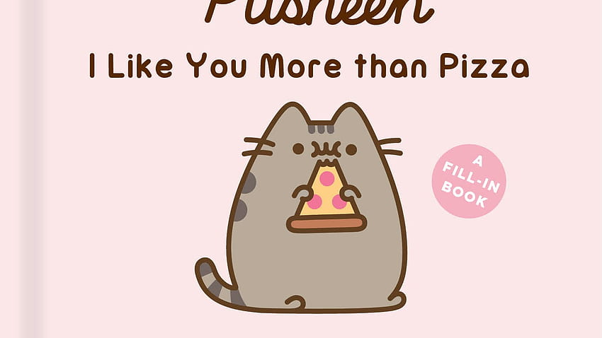 Pusheen: I Like You More Than Pizza: A Fill In Book by Claire 高画質の壁紙
