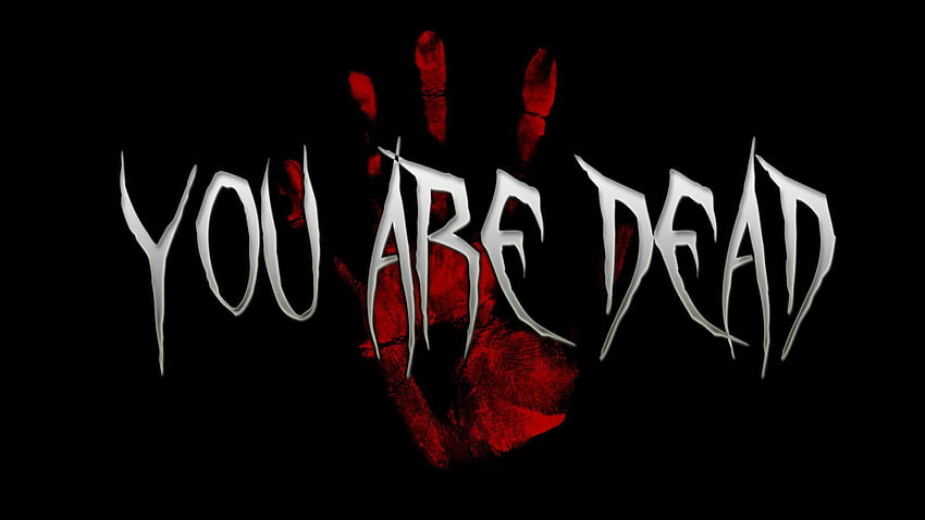 You Are Dead, other, nature, people, entertainment HD wallpaper
