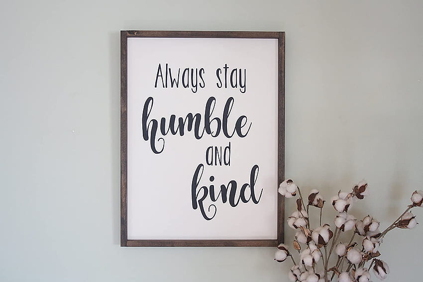 Always stay humble & kind wooden sign Home Décor Wall Décor, Always Stay Humble and Kind HD wallpaper