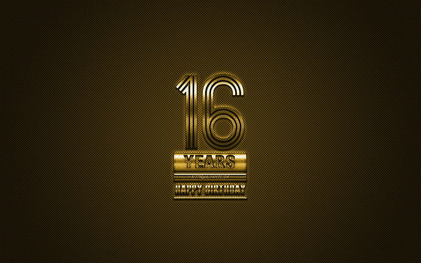 16th Happy Birtay, Golden letters, Golden Birtay background, 16 Years Birtay, Happy 16th Birtay, golden carbon background, Happy Birtay, greeting card, Happy 16 Years Birtay for with resolution, Number 16 HD wallpaper