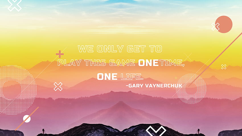 We Only Get To Play This Game One Time One Life Inspirational HD wallpaper