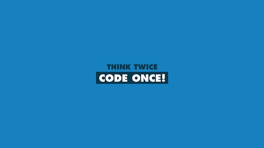 Think Twice Code Once, Typography, , , Background и, Developer HD тапет