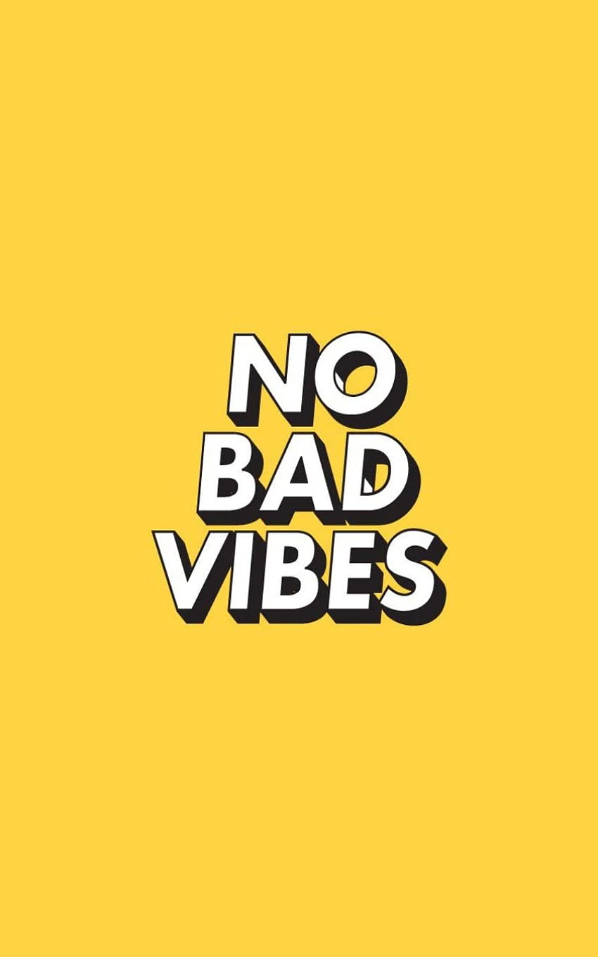 No bad vibes, yellow aesthetic • For You For & Mobile HD phone