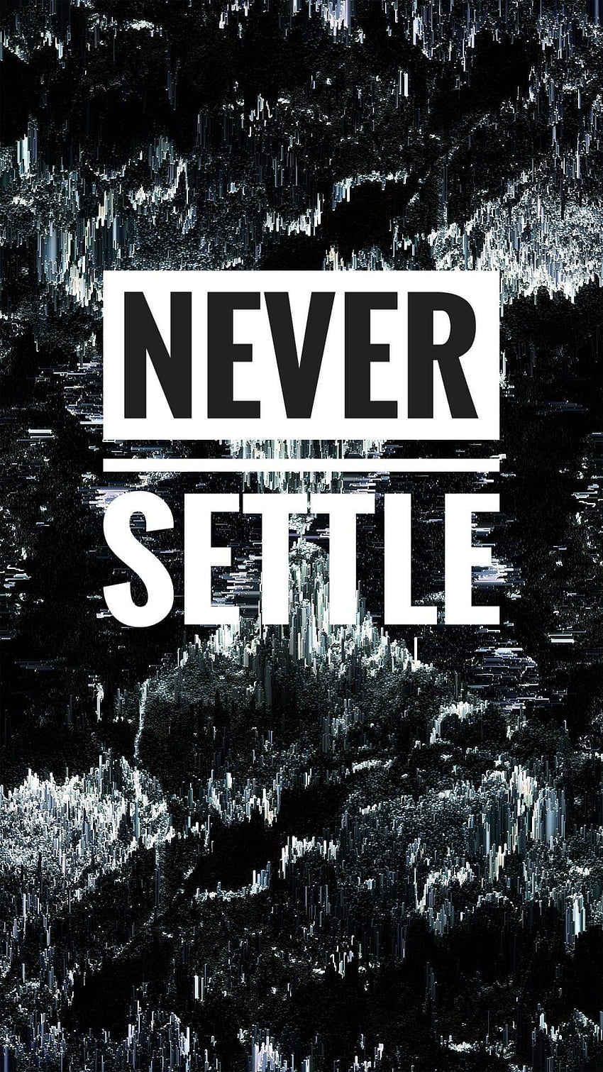 Never Settle White (Page 1) HD phone wallpaper