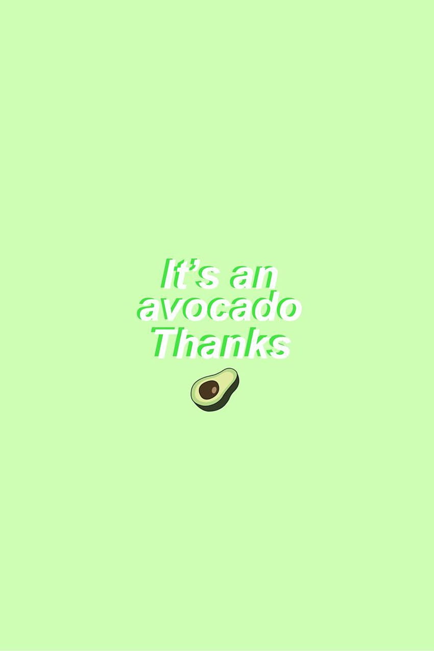 It's an avocado thanks. iPhone green, iPad quotes, Cute background HD phone wallpaper
