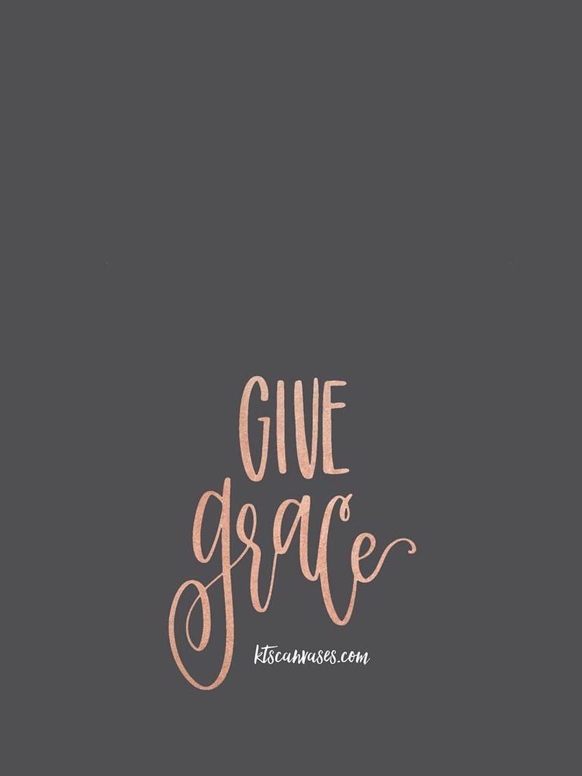 Give Grace Phone . Lettering Love. Verses, Bible HD phone wallpaper