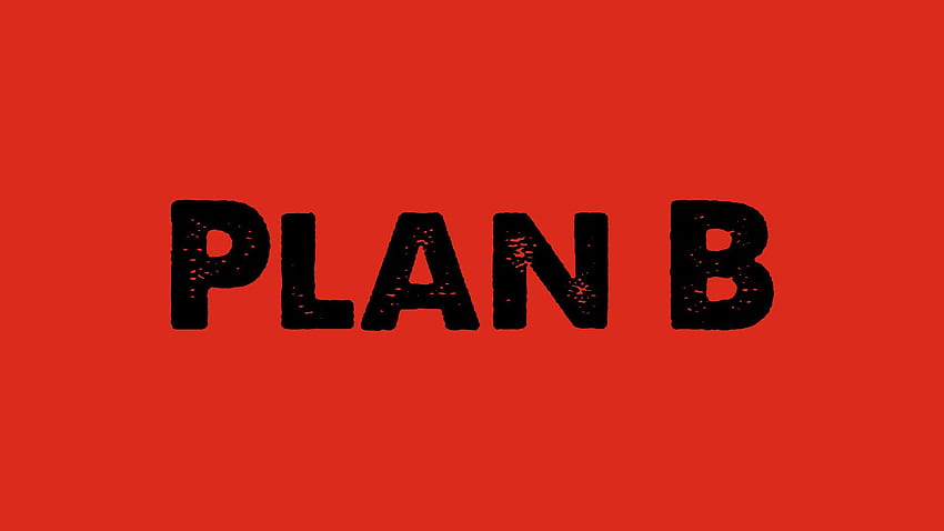 Plan B HD wallpaper