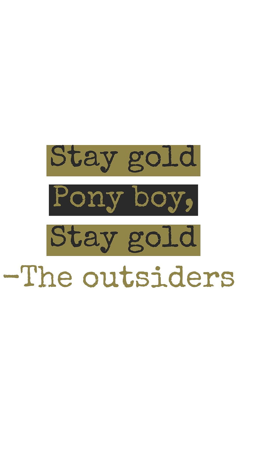 Stay Gold Ponyboy Quote Finder, Dallas Winston, Gold - Stay Gold The Outsiders Background Papel de parede de celular HD