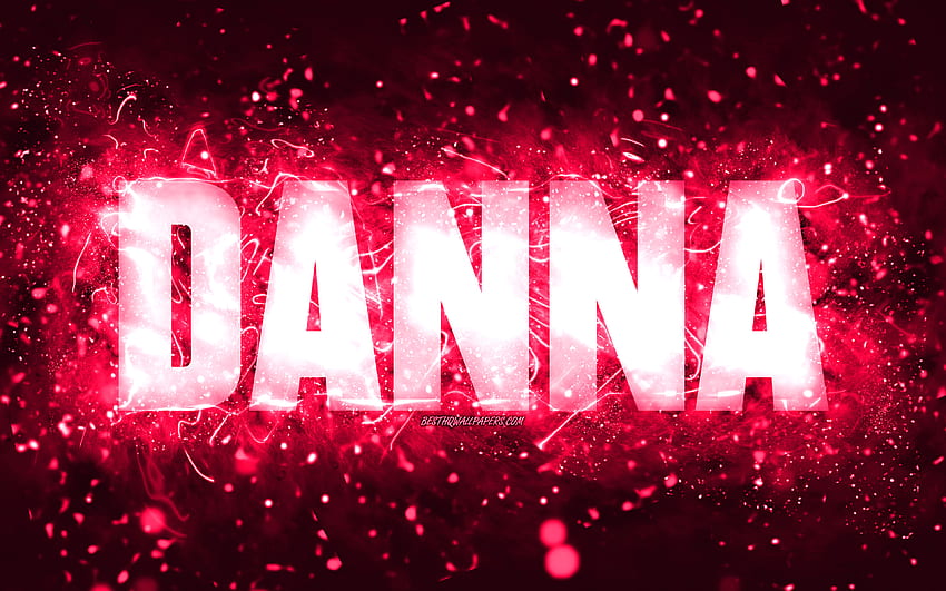 Happy Birtay Danna, , pink neon lights, Danna name, creative, Danna ...