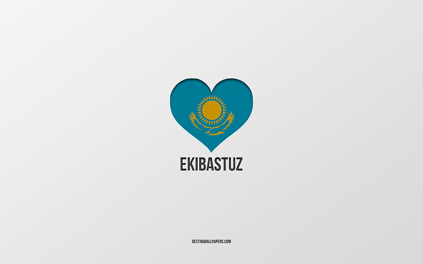 I Love Ekibastuz, Kazakh cities, Day of Ekibastuz, gray background, Ekibastuz, Kazakhstan, Kazakh flag heart, favorite cities, Love Ekibastuz HD wallpaper