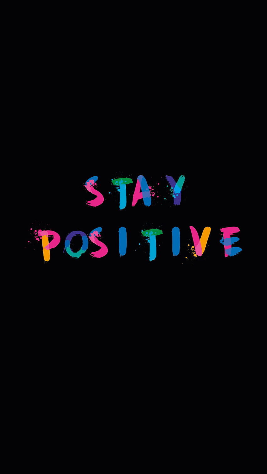 Stay Positive iPhone . Positive , Graffiti iphone, Words, Stay Beautiful HD phone wallpaper