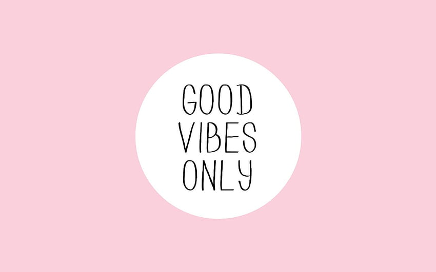 Good Vibes Only Group HD wallpaper