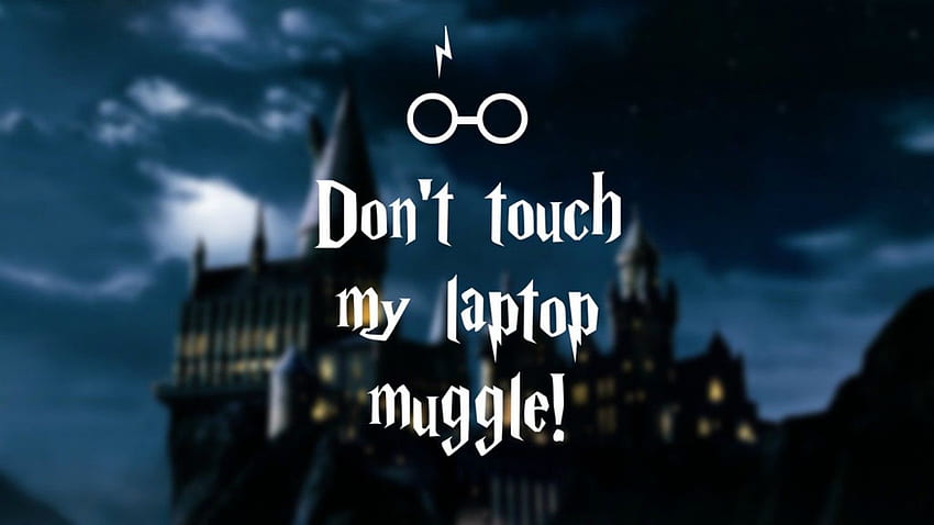 Don't Touch My Computer, Dont Touch My Muggle HD wallpaper
