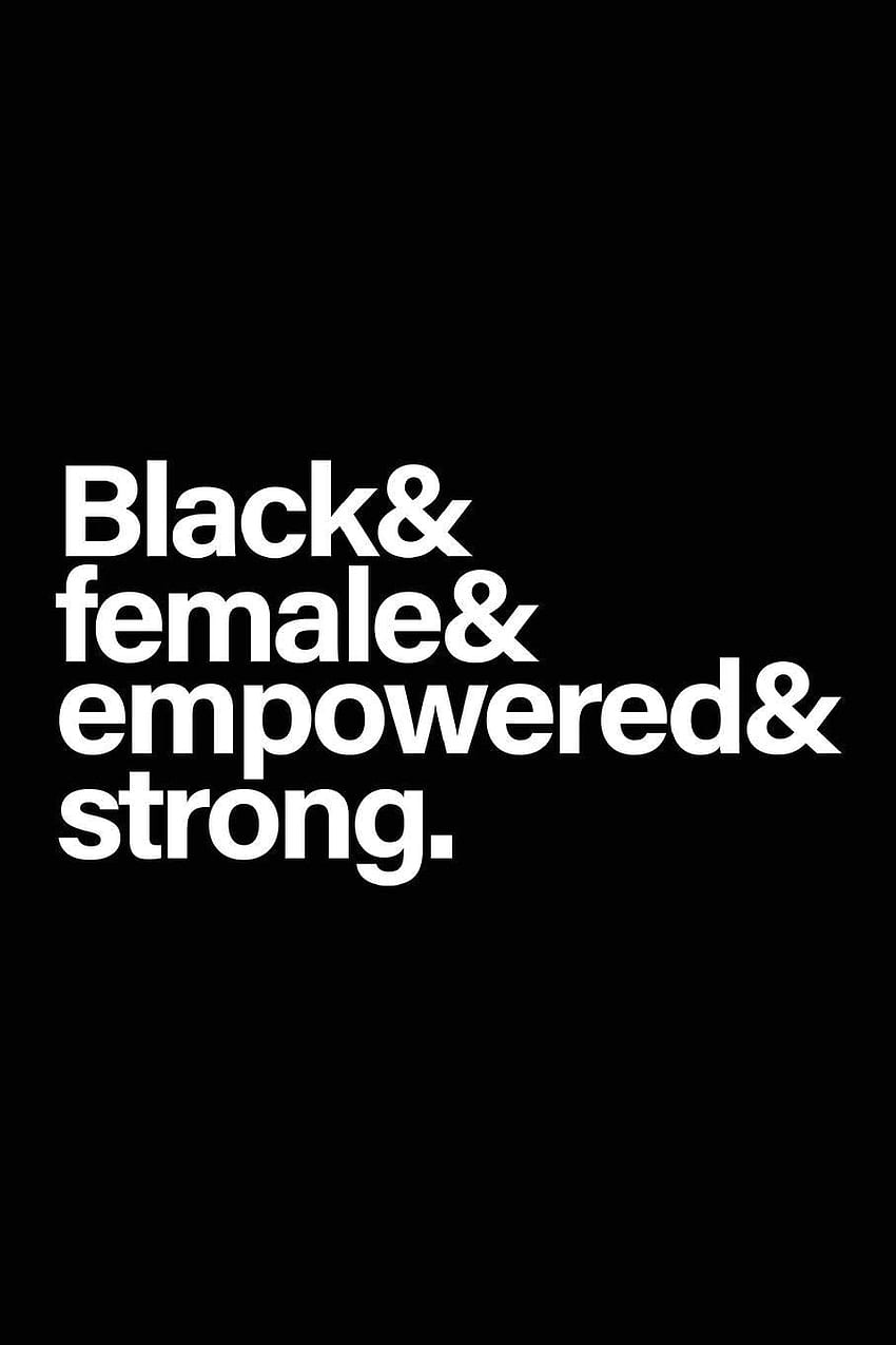 Buy Black & Female & Empowered & Strong: 100 Pages, African American gag gift, Black History Month journal, Black Pride Notebook, Melanin diary, for little girls women, mom, sister, wife Book HD phone wallpaper