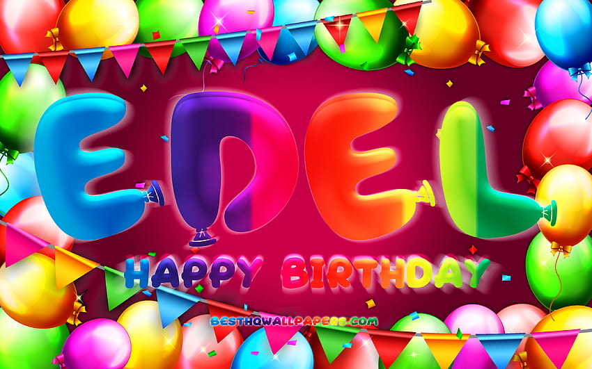 Happy Birtay Edel, , colorful balloon frame, Edel name, purple background, Edel Happy Birtay, Edel Birtay, popular german female names, Birtay concept, Edel HD wallpaper