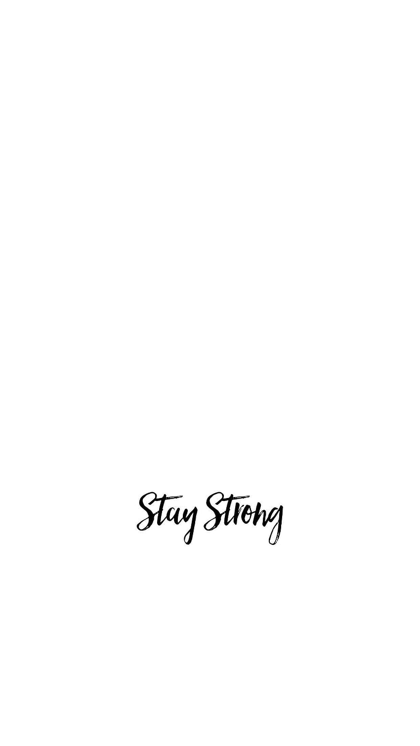 Black, white, minimal, simple, , background, iPhone, quote, monotone,  motivational, in 2020. iPhone background quote, White background quotes,  Stay strong quotes HD phone wallpaper | Pxfuel