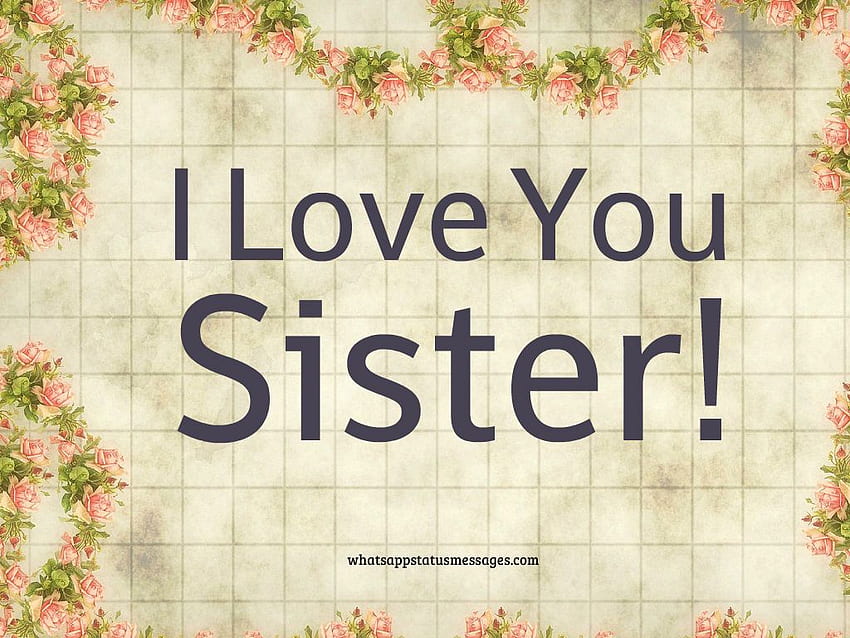 I Love You Sister - Love You Sister Messages - HD wallpaper