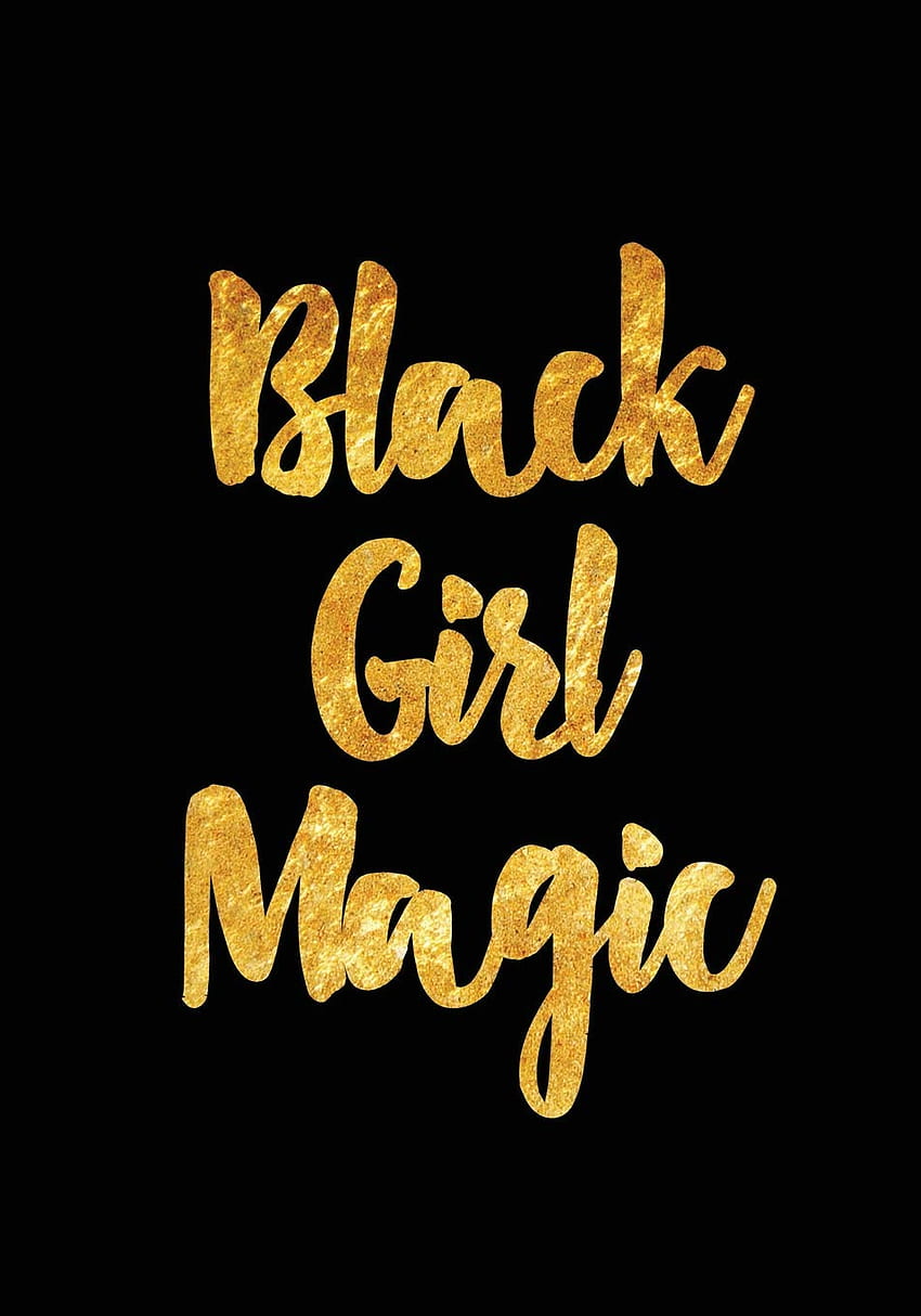 Black Girl Magic: Notatnik ze złotymi teksturami, Black Lives Matter Tapeta na telefon HD