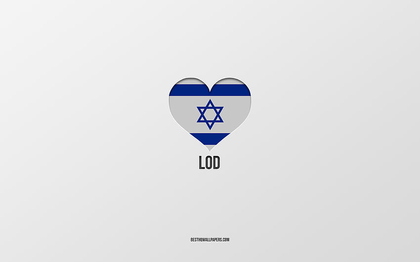 I Love Lod, Israeli cities, Day of Lod, gray background, Lod, Israel, Israeli flag heart, favorite cities, Love Lod HD wallpaper