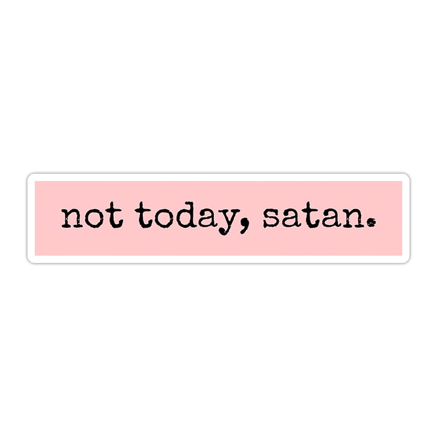 Not Today Satan HD phone wallpaper