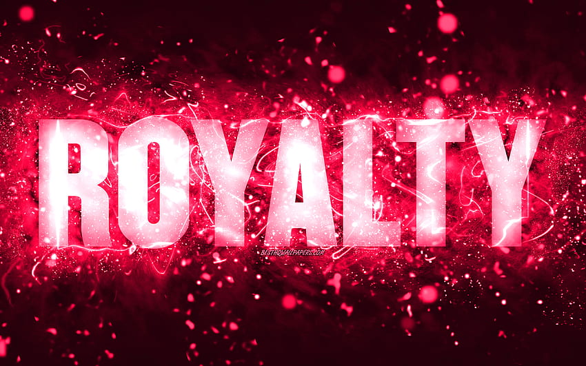 Happy Birtay Royalty, , luci al neon rosa, nome Royalty, creativo, Royalty Happy Birtay, Royalty Birtay, nomi femminili americani popolari, con nome Royalty, Royalty Sfondo HD