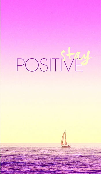 Page 2 | staying positive HD wallpapers | Pxfuel