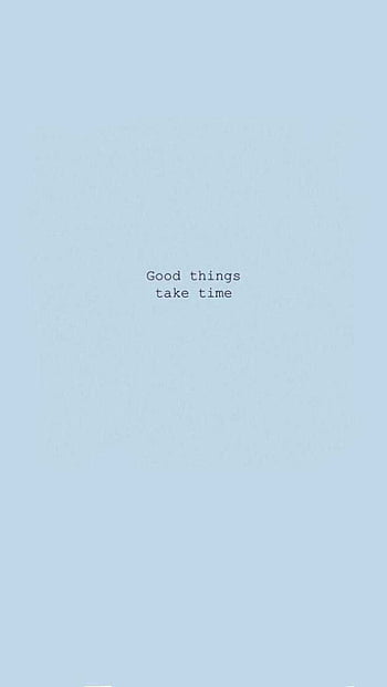 Page 2 | good things take time HD wallpapers | Pxfuel