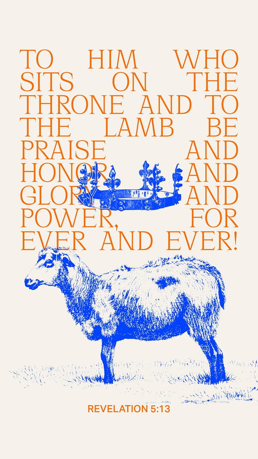 Revelation 5:13, sits, honor, John, throne, Him, Lamb, praise, glory, Lord, Jesus, power, scripture, verse, forever, God, Christ HD phone wallpaper