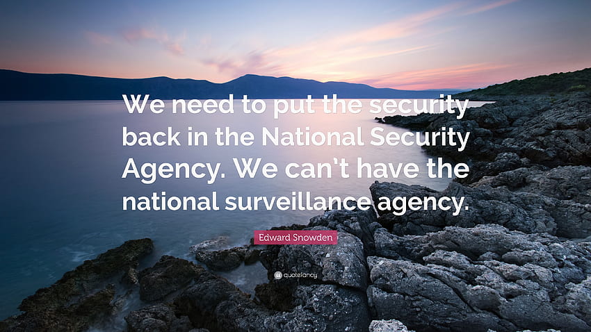Cita de Edward Snowden: “Necesitamos restablecer la seguridad, Agencia de Seguridad Nacional fondo de pantalla