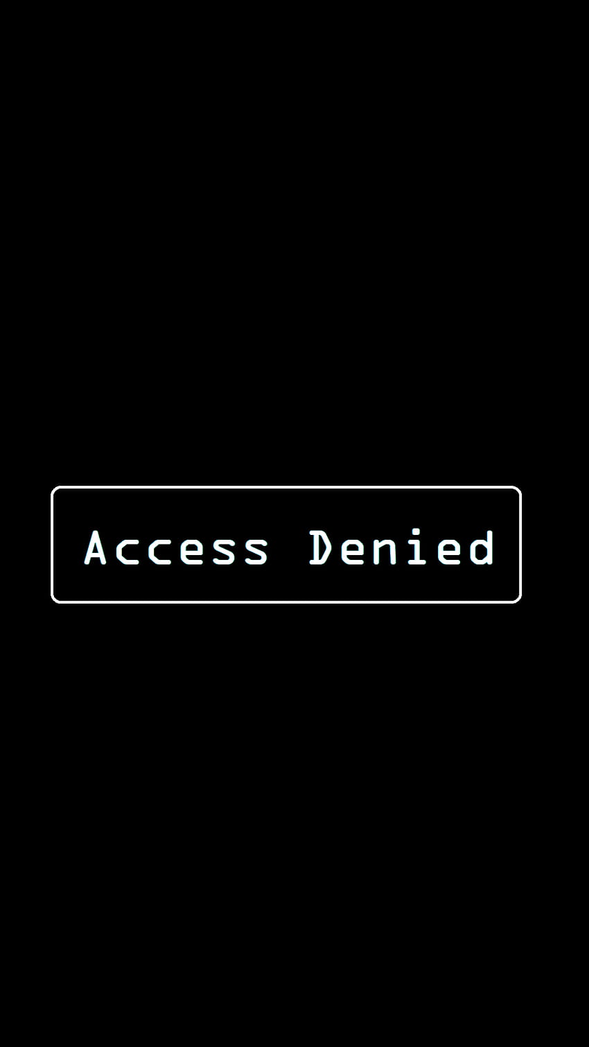 Papes for your phone, Access Denied HD phone wallpaper
