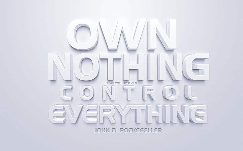 Own nothing control everything, John D, Art Quotes HD wallpaper