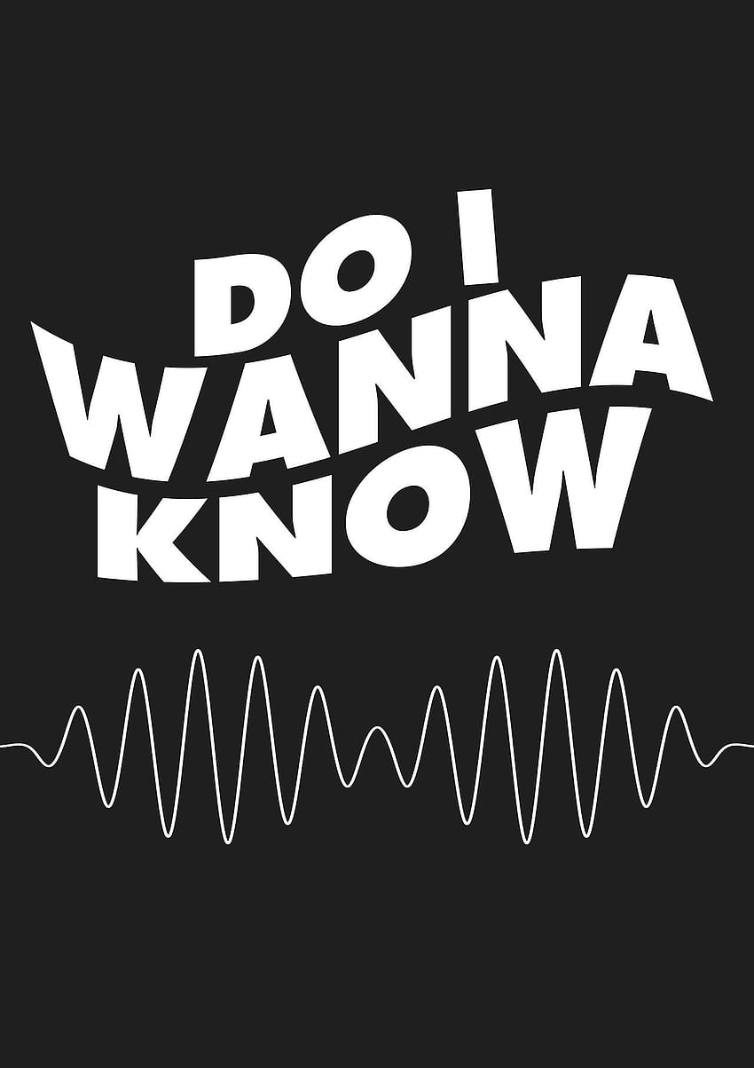 Do I wanna know - Arctic Monkeys. Arctic monkeys , Do i wanna know, Arctic monkeys HD phone wallpaper