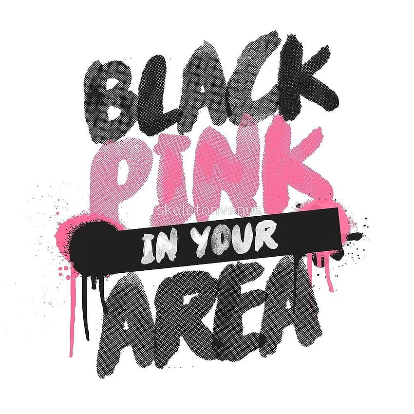 BLACKPINK en tu área por skeletonvenus. redbubble Blackpink, Black pink kpop, Art iphone fondo de pantalla del teléfono